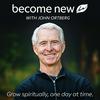 undefined Become New with John Ortberg