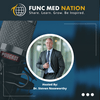 undefined Func Med Nation - A podcast for Functional and Integrative Medicine practitioners.