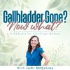 undefined Gallbladder Gone? Now What: A Podcast for Christian Women