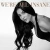 undefined We're All Insane