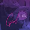 undefined GirlTalk​