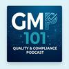 undefined GMP 101: The Quality and Compliance Podcast