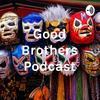 undefined Good Brothers Podcast