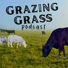 undefined Grazing Grass Podcast : Sharing Stories of Regenerative Ag