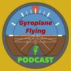 undefined Gyroplane Flying Podcast