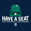 undefined Have A Seat with Jason Benetti and Dan Dickerson