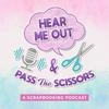 undefined Hear Me Out & Pass the Scissors - A Scrapbooking Podcast