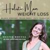 undefined Holistic Mom Weight Loss | Holistic Health, Hormonal Balance, Exercise Weight Management, Lose Weight FAST, Baby Weight Nutritionist, Natural Weight Loss