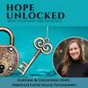 undefined Hope Unlocked 🔑 | Christian Testimonies, Hope & Healing, Faith-Based Inspiration, Purpose & Calling, Kingdom Business & Ministry