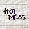 undefined Hot Mess