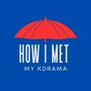 undefined How I Met My KDrama