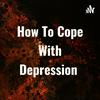 undefined How To Cope With Depression