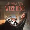 undefined I Wish You Were Here