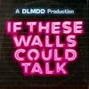 undefined If These Walls Could Talk