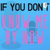 undefined If You Don't Know Me By Now