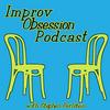 undefined Improv Obsession - Conversations About Improvising Better