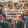 undefined Indiginous language empowerment for sustainable development