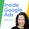 undefined Inside Google Ads with Jyll Saskin Gales