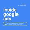 undefined Inside Google Ads with Jyll Saskin Gales