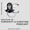 undefined Institute of Curiosity & Curating Podcast