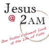 undefined Jesus at 2AM - A Humorous, Intelligent Look at the Bible, Church History & the Life of Faith