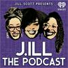 undefined Jill Scott Presents: J.ill the Podcast