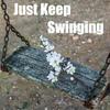 undefined Just Keep Swinging