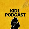 undefined Kid L Podcast