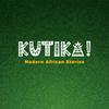 undefined Kutika! - Modern African Stories