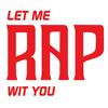 undefined Let Me Rap Wit You
