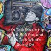 undefined Let's Talk Music Hip Hop R & B Etc, and Let's Talk What's Going On