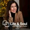 undefined Life & Soul with Zoe Clark-Coates