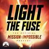 undefined Light The Fuse - The Official Mission: Impossible Podcast