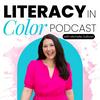 undefined Literacy in Color: A Science of Reading Aligned Podcast for Educators