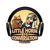 undefined The Little Horse Big Conversation Podcast