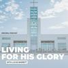undefined Living For His Glory