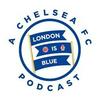 undefined London Is Blue - Chelsea FC Podcast