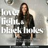 undefined Love, Light, and Black Holes
