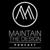 undefined Maintain the design podcast