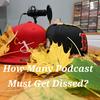 undefined How Many Podcast Must Get Dissed?