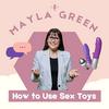 undefined Mayla Green's How to Use Sex Toys