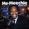 undefined Me-Meechie Podcast
