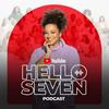 undefined Hello Seven Podcast