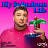 undefined My Fabulous Life - Der Podcast mit Daniel Zillmann