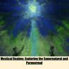 undefined Mystical Realms:Exploring The Supernatural