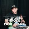 undefined Never Stop Building