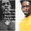 undefined NL PODCAST!! Just Like Mr. Eazi, If Burna Boy Continues Like This, He Might Ruin Himself (Listen)