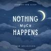 undefined Nothing much happens: bedtime stories to help you sleep