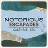 undefined Notorious Escapades