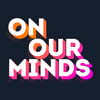 undefined On Our Minds